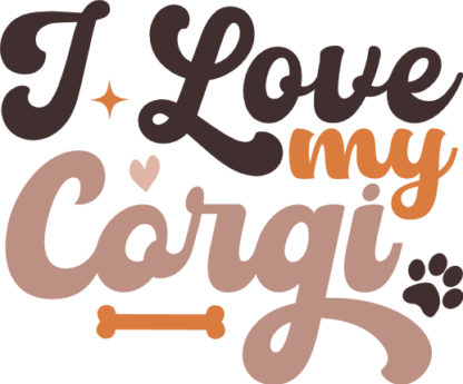 I love my corgi, dogs lover quotes - free svg file for members
