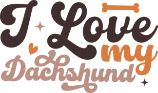 dogs lover sayings, I love my dachshund - free svg file for members