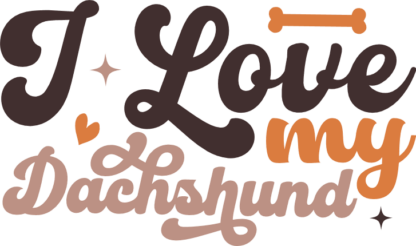 dogs lover sayings, I love my dachshund - free svg file for members