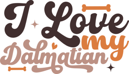 I love my dalmatian, dogs lover quotes - free svg file for members