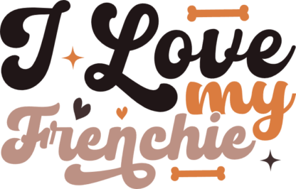 I love my frenchie, tshirt design for dogs lover - free svg file for members