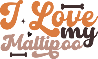 I love my maltipoo, dogs lover quotes - free svg file for members