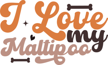 I love my maltipoo, dogs lover quotes - free svg file for members