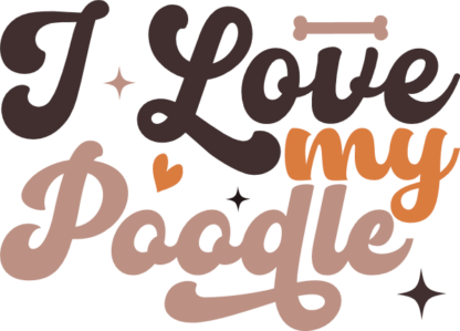 I love my poodle, dogs lover sayings - free svg file for members