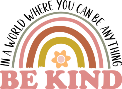 In a world, where you can be anything, be kind, rainbow, motivational quotes - free svg file for members