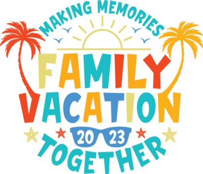 Family vacation 2023, Making memories together, summer vacay tshirt design - free svg file for members