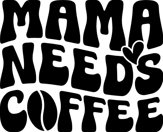 Free Mama needs coffee SVG DXF PNG & JPEG