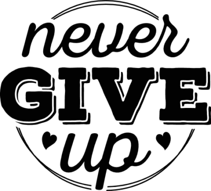 Never give up, tshirt design, motivational quotes - free svg file for members