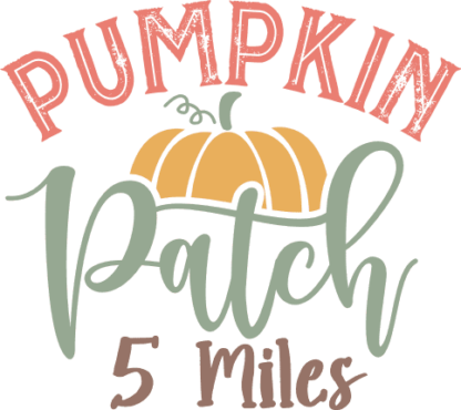 Pumpkin patch 5 miles, fall festival quotes - free svg file for members