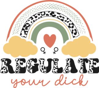Regulate your dick, rainbow design, funny quotes tshirt design - free svg file for members