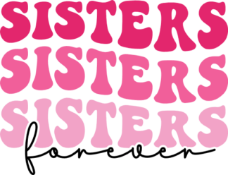 Sisters forever, echo stacked text, sisters gift - free svg file for members