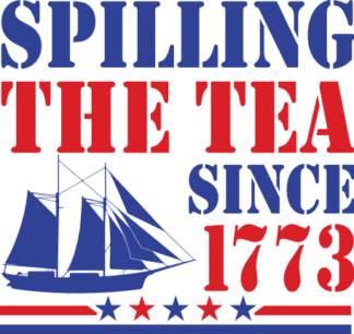 Spilling the tea since 1773, Patriotic American t shirt design - free svg file for members
