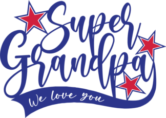 Super grandpa, we love you, father's day gift - free svg file for members