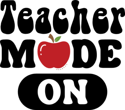 Teacher mode on, funny teacher back to school t shirt design - free svg file for members