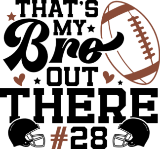 Personalized football tshirt design, Thats my bro out there - free svg file for members