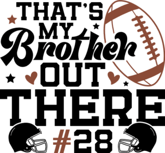Thats my brother out there, Personalized football day tshirt design - free svg file for members