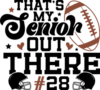 Thats my senior out there, Personalized number football tshirt design - free svg file for members