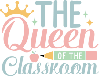 The queen of the classroom, gift for teacher - free svg file for members