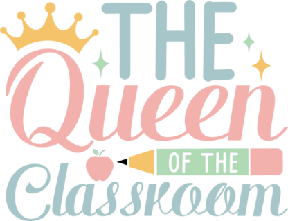 The queen of the classroom, gift for teacher - free svg file for members