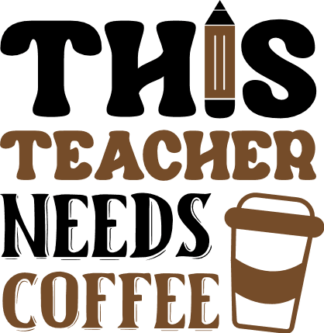 Funny teacher life quotes, This teacher needs coffee - free svg file for members