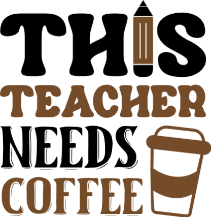 Funny teacher life quotes, This teacher needs coffee - free svg file for members