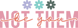 Be you, not them, motivational quotes, tshirt design - free svg file for members