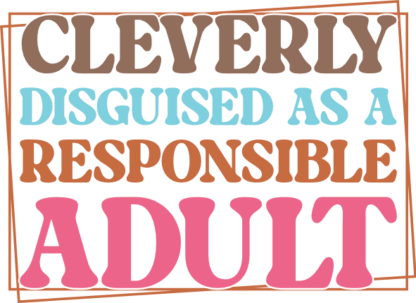 Cleverly disguised as a responsible adult, funny mom life hoodie design - free svg file for members