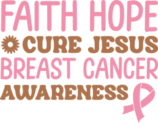 Faith, hope, cure, jesus, breast cancer awareness tshirt design - free svg file for members