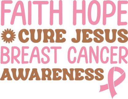 Faith, hope, cure, jesus, breast cancer awareness tshirt design - free svg file for members