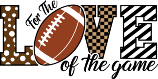 For the love of the game, football tshirt design - free svg file for members