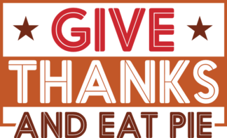 Give thanks and eat pie, thanksgiving day sayings - free svg file for members