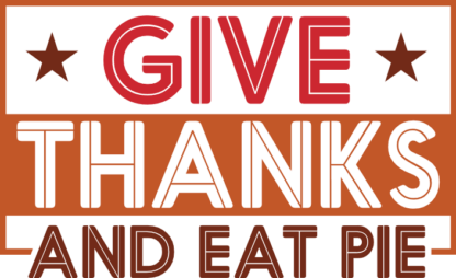 Give thanks and eat pie, thanksgiving day sayings - free svg file for members