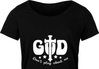 Christians tshirt design, God dont play about me - free svg file for members