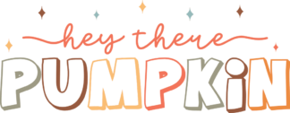 Hey there pumpkin, fall tshirt design - free svg file for members