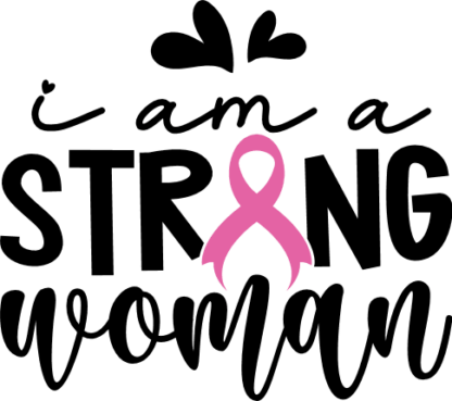 I am a strong woman, breast cancer awareness tshirt design - free svg file for members