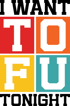 I want tofu tonight, funny tofu lover quotes, foodies t-shirt design - free svg file for members