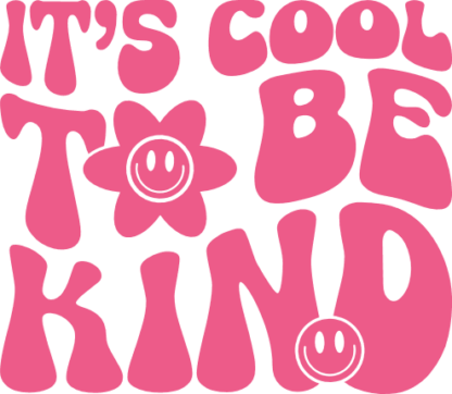 Its cool to be kind, kindness sayings, tshirt design - free svg file for members