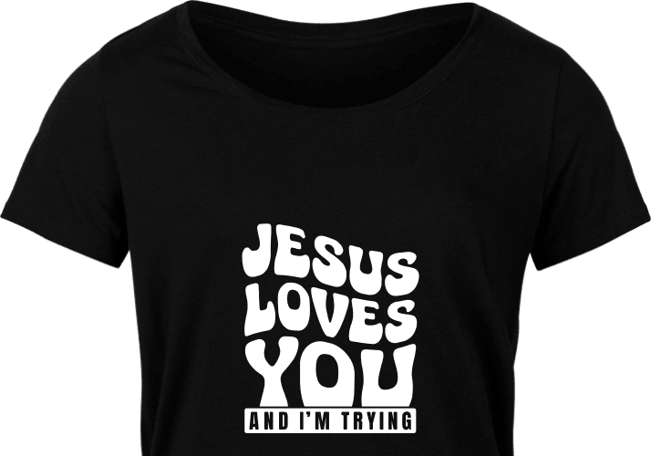 Jesus loves you and I am trying, funny quotes, tshirt design - free svg ...