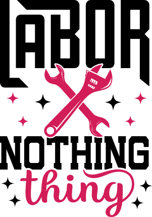 Labor, nothing thing, crossed wrench and spanner, labor day quotes - free svg file for members