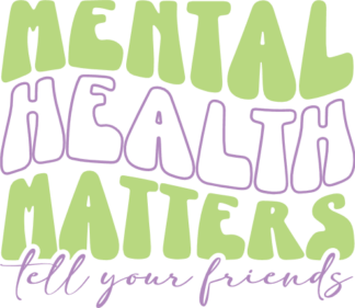 Mental health matters, tell your friends, mental awareness - free svg file for members