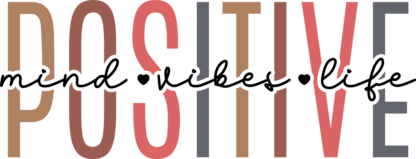 Positive mind, vibes, life, motivational sayings, tshirt design - free svg file for members