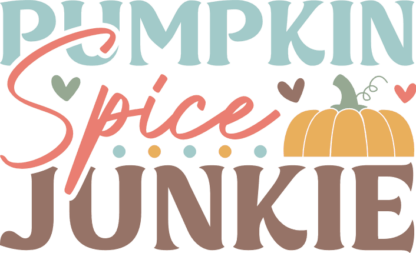Pumpkin spice junkie, fall funny quotes, tshirt design - free svg file for members