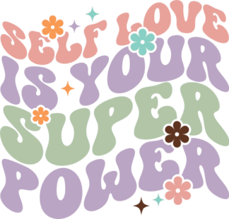 Self love is your super power, positive vibes, tshirt design - free svg file for members