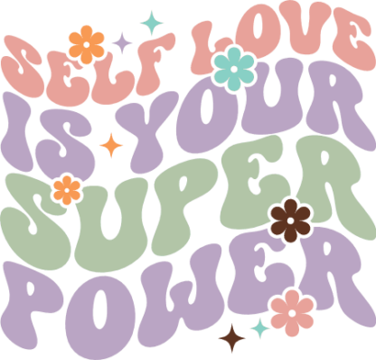 Self love is your super power, positive vibes, tshirt design - free svg file for members