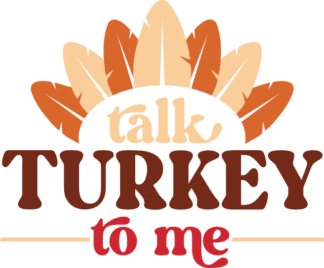 Talk turkey to me, feathers, funny thanksgiving day tshirt design - free svg file for members
