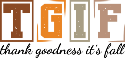 TGIF, Thank goodness its fall, tshirt design - free svg file for members