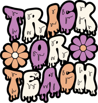 Trick or teach, drippy letters, Halloween hoodie design for teacher - free svg file for members