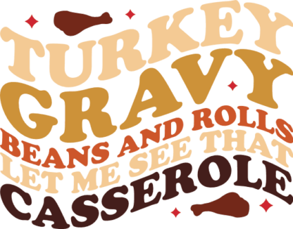 Turkey gravy, beans and rolls, let me see that casserole, thanksgiving day - free svg file for members