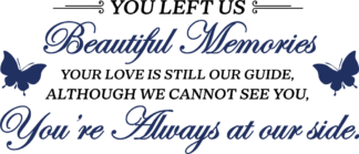 You left us Beautiful memories, your love is still our guide, memorial day quotes - free svg file for members