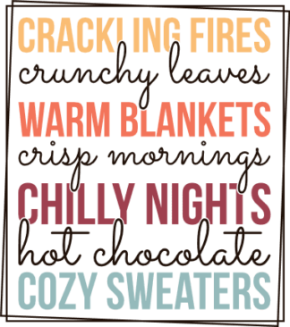 Cracking fires, crunchy leaves, warm blankets, crisp mornings, Christmas sayings - free svg file for members